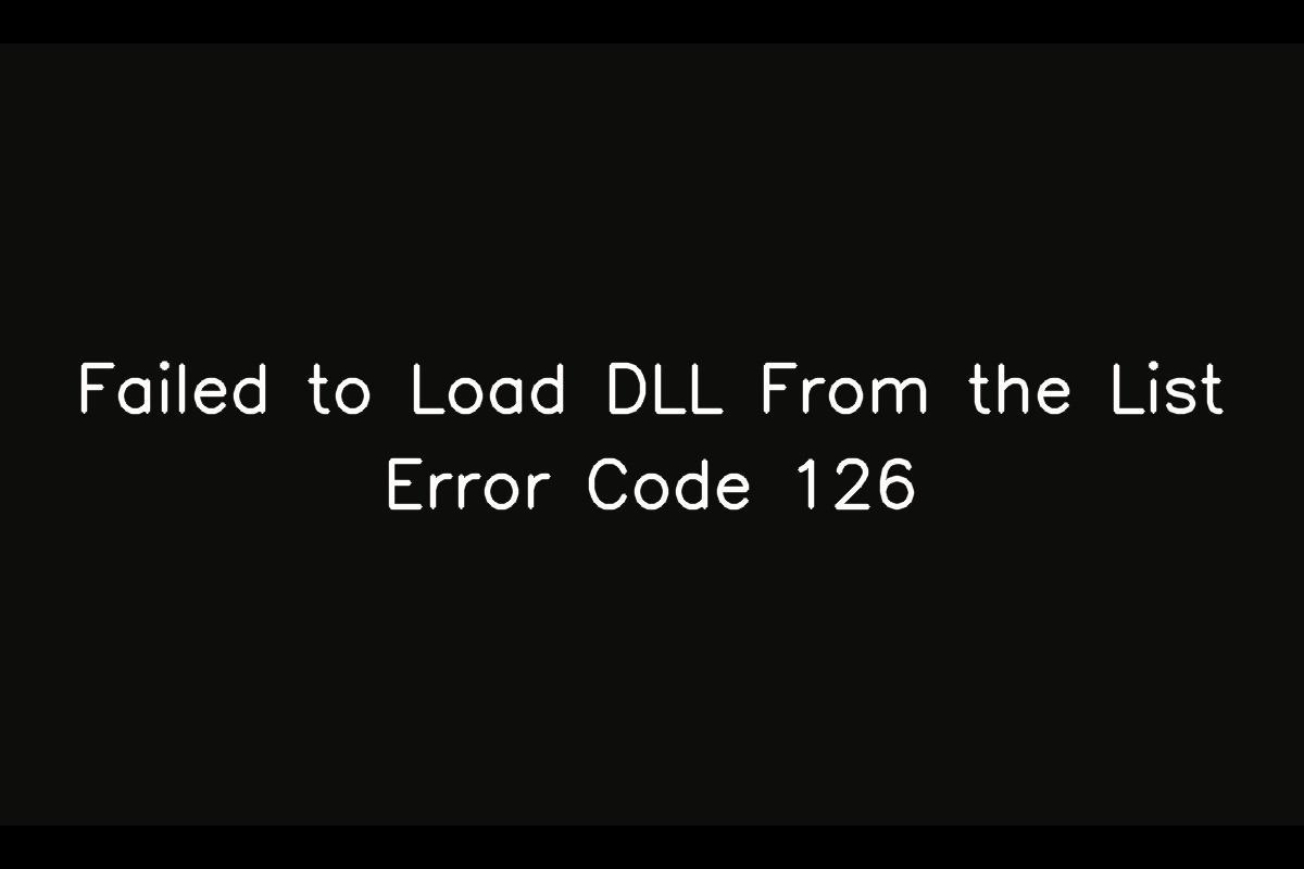 Failed to Load DLL From the List Error Code 126